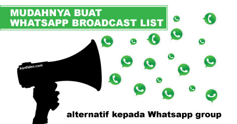 Mudahnya buat Whatsapp broadcast list – alternatif kepada Whatsapp group